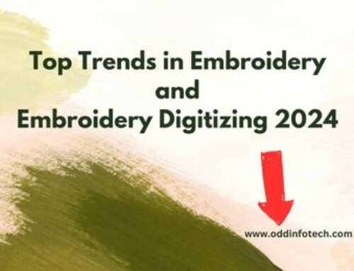 Top Trends in Embroidery and Embroidery Digitizing 2024